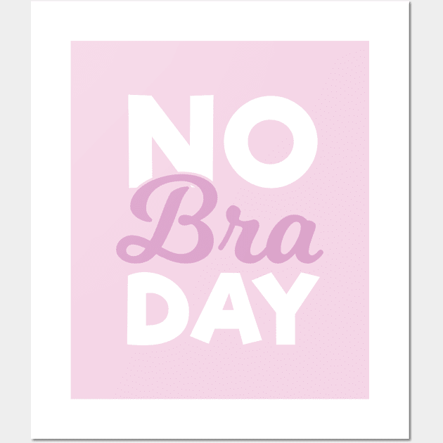 No Bra Day Wall Art by Tracy